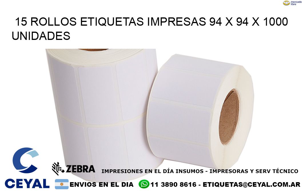 15 ROLLOS ETIQUETAS IMPRESAS 94 x 94 X 1000 UNIDADES