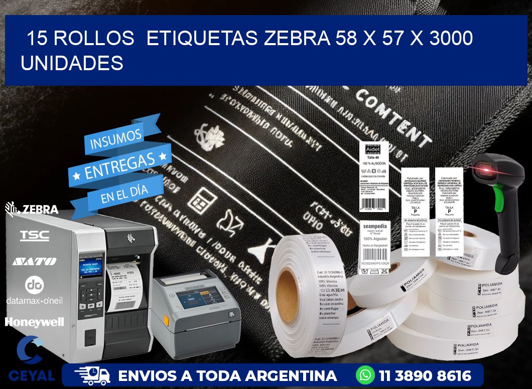 15 ROLLOS  ETIQUETAS ZEBRA 58 x 57 X 3000 UNIDADES