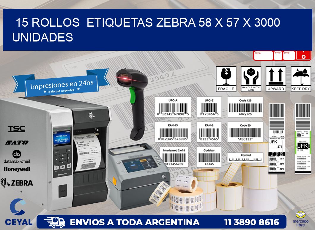 15 ROLLOS  ETIQUETAS ZEBRA 58 x 57 X 3000 UNIDADES