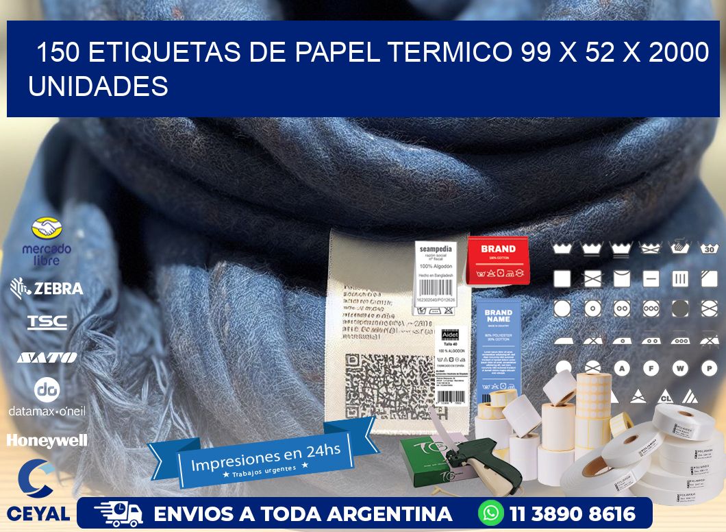 150 ETIQUETAS DE PAPEL TERMICO 99 x 52 X 2000 UNIDADES