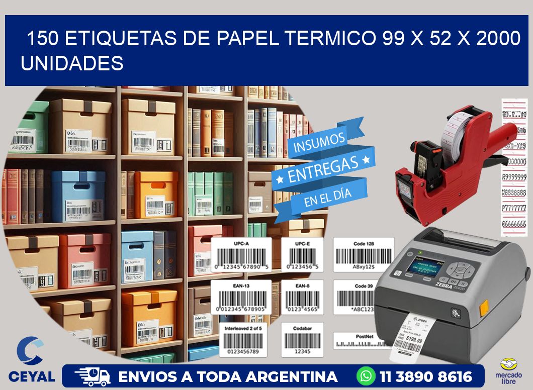 150 ETIQUETAS DE PAPEL TERMICO 99 x 52 X 2000 UNIDADES