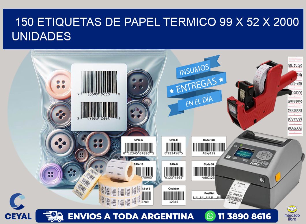 150 ETIQUETAS DE PAPEL TERMICO 99 x 52 X 2000 UNIDADES