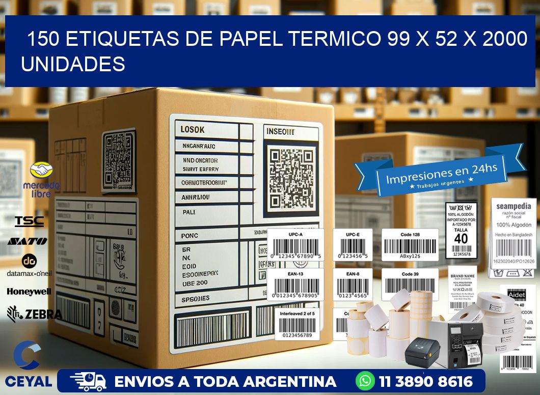 150 ETIQUETAS DE PAPEL TERMICO 99 x 52 X 2000 UNIDADES