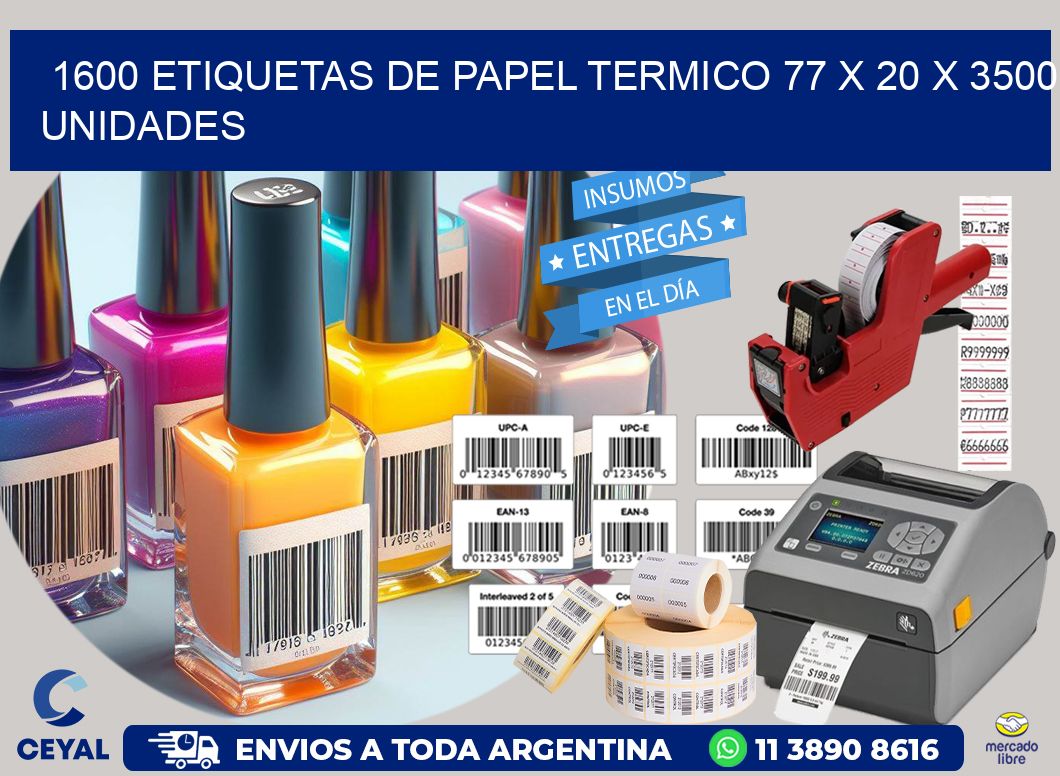 1600 ETIQUETAS DE PAPEL TERMICO 77 x 20 X 3500 UNIDADES