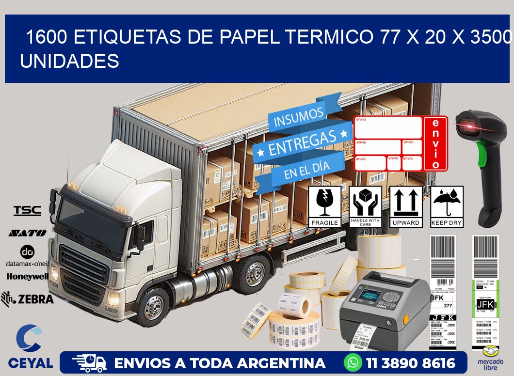 1600 ETIQUETAS DE PAPEL TERMICO 77 x 20 X 3500 UNIDADES