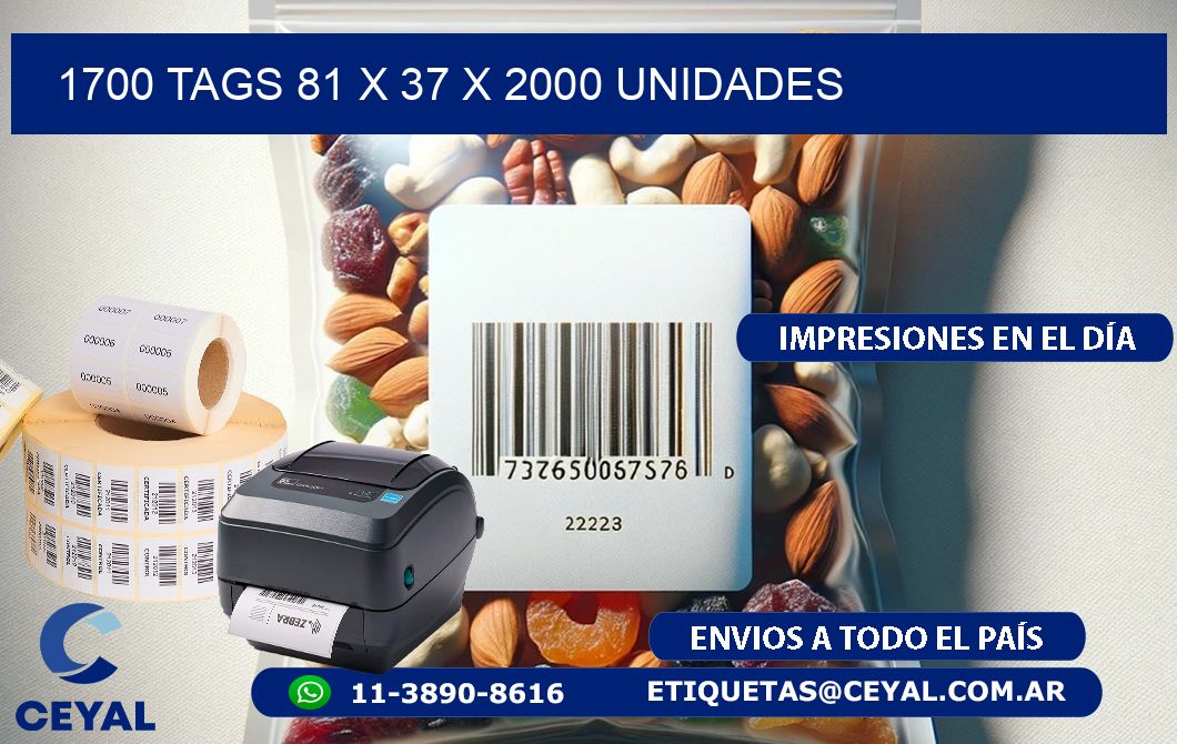 1700 TAGS 81 x 37 X 2000 UNIDADES