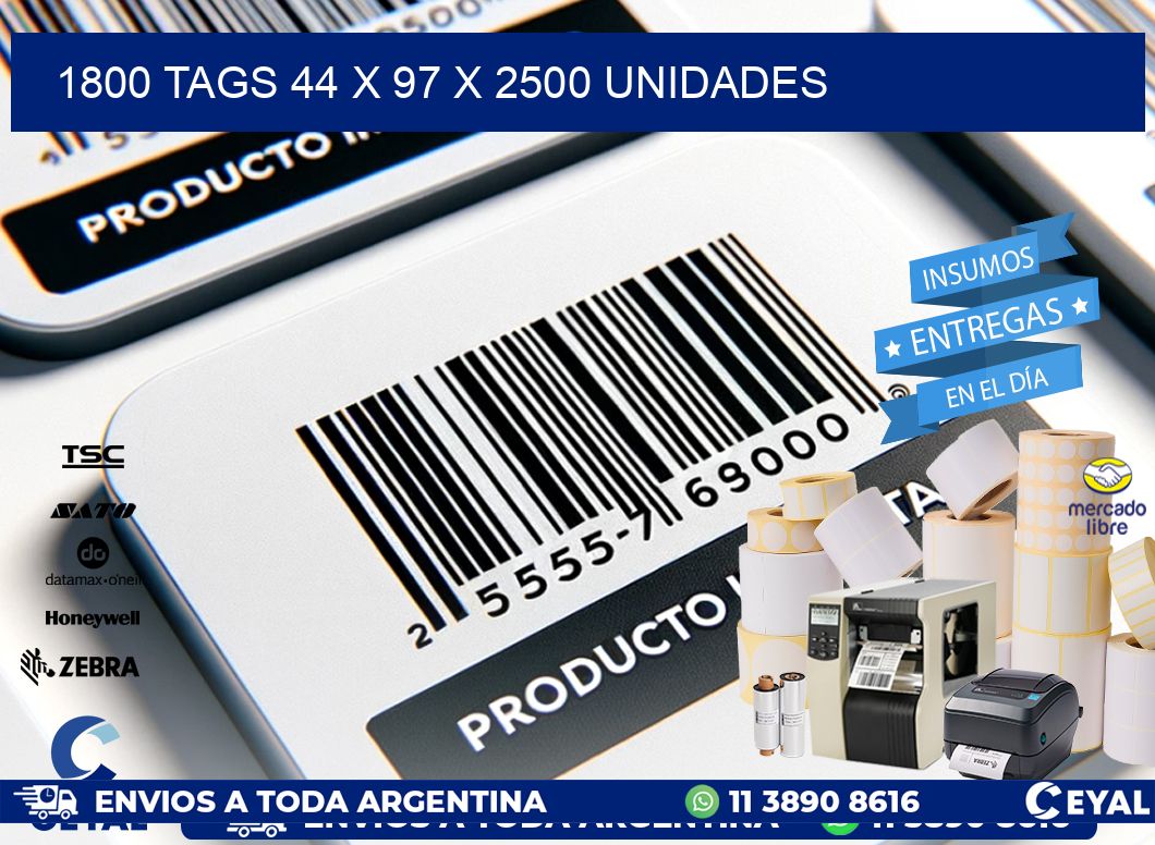 1800 TAGS 44 x 97 X 2500 UNIDADES