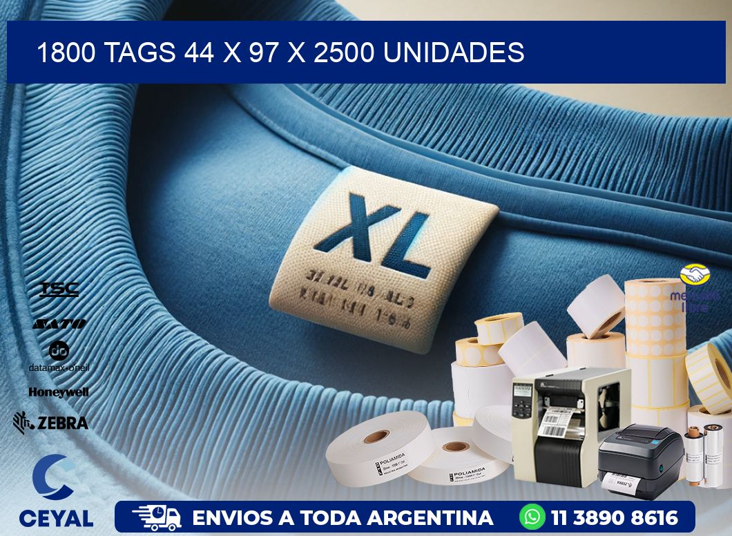 1800 TAGS 44 x 97 X 2500 UNIDADES