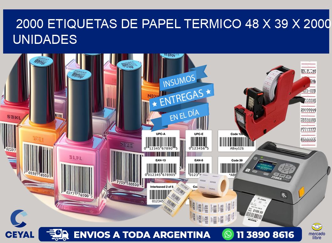 2000 ETIQUETAS DE PAPEL TERMICO 48 x 39 X 2000 UNIDADES