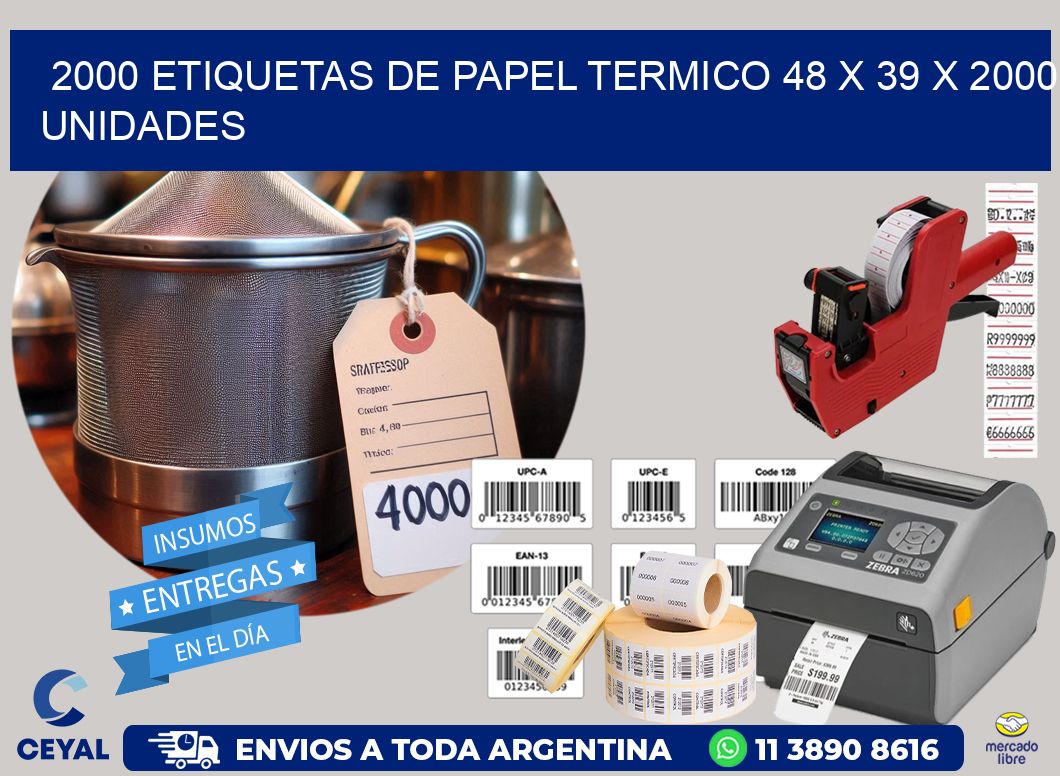 2000 ETIQUETAS DE PAPEL TERMICO 48 x 39 X 2000 UNIDADES