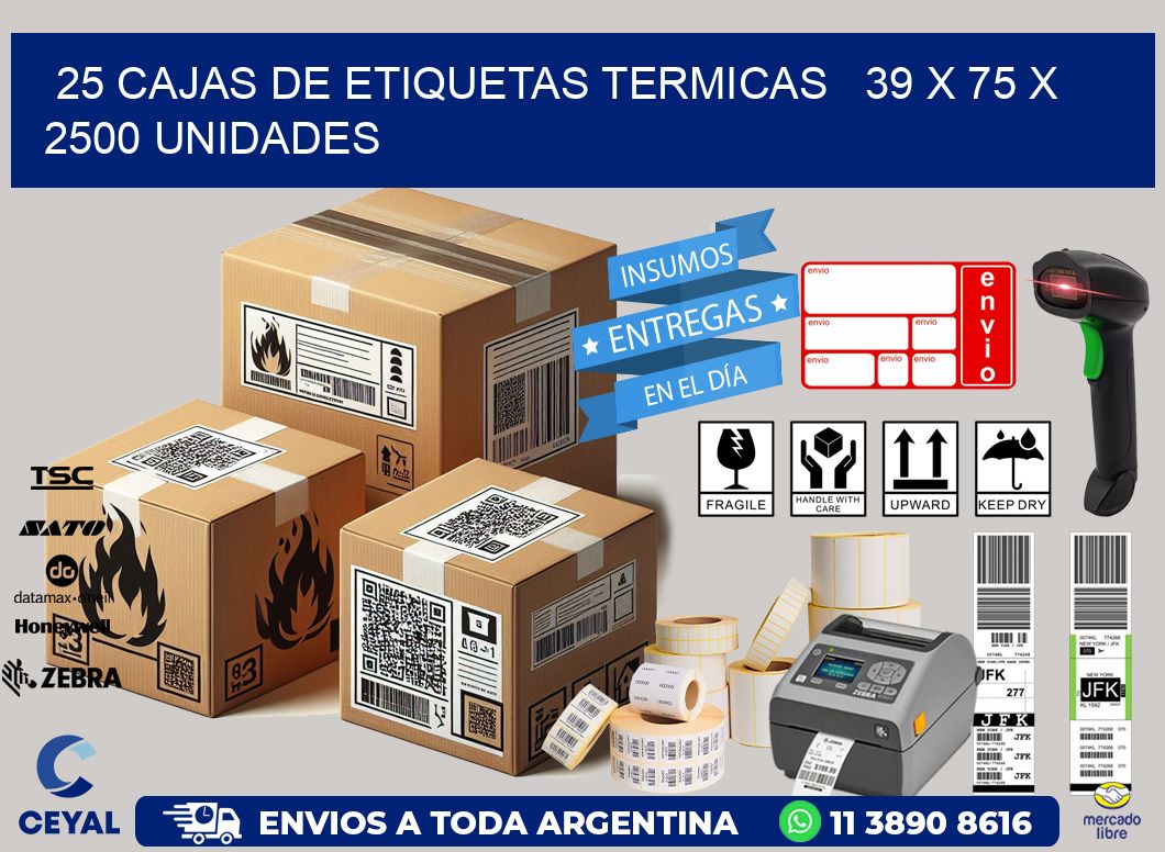 25 CAJAS DE ETIQUETAS TERMICAS   39 x 75 X 2500 UNIDADES