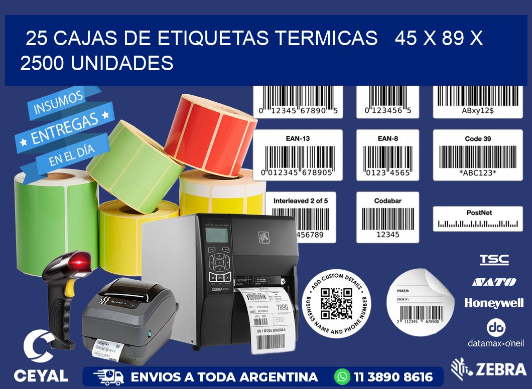 25 CAJAS DE ETIQUETAS TERMICAS   45 x 89 X 2500 UNIDADES