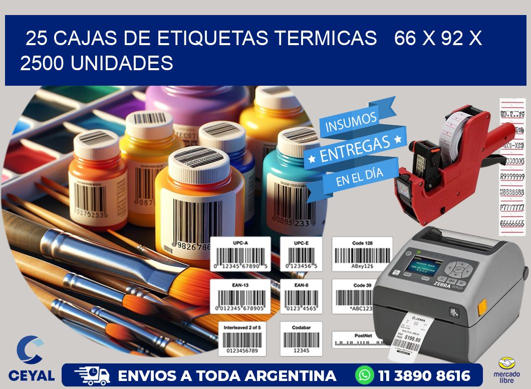 25 CAJAS DE ETIQUETAS TERMICAS   66 x 92 X 2500 UNIDADES