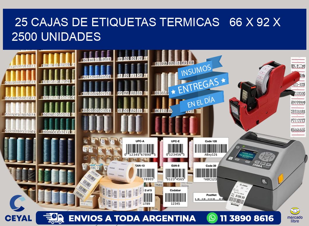 25 CAJAS DE ETIQUETAS TERMICAS   66 x 92 X 2500 UNIDADES