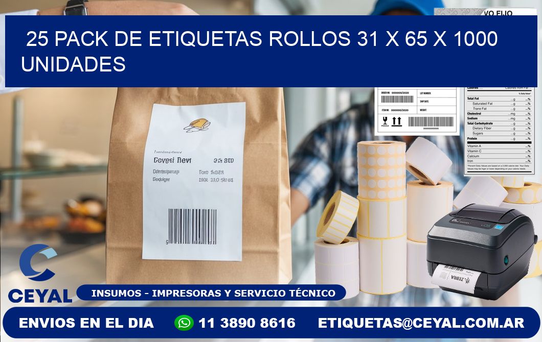 25 PACK DE ETIQUETAS ROLLOS 31 x 65 X 1000 UNIDADES