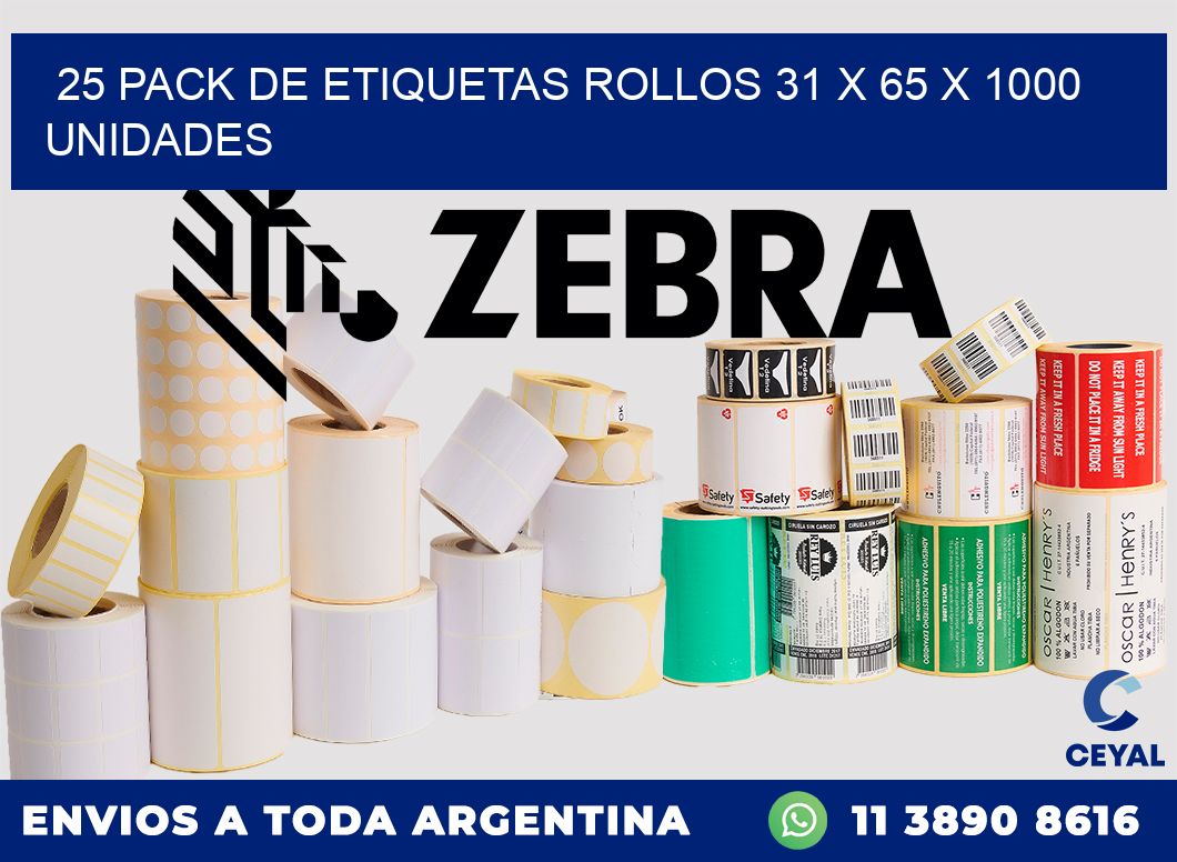 25 PACK DE ETIQUETAS ROLLOS 31 x 65 X 1000 UNIDADES