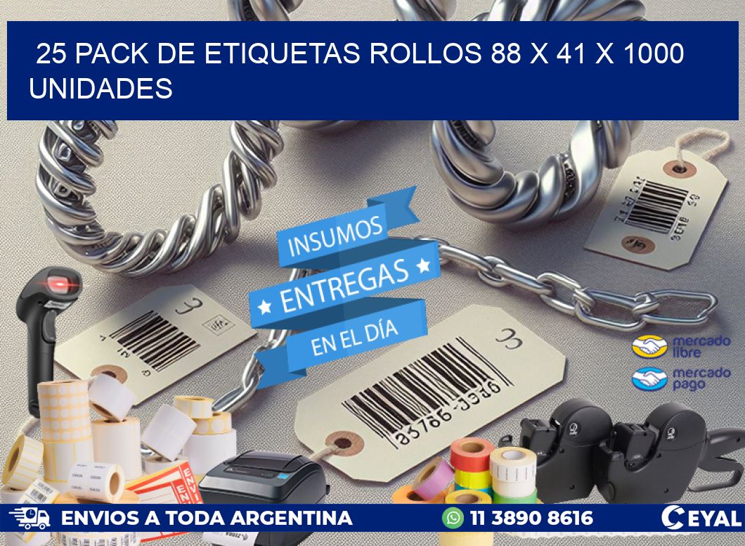 25 PACK DE ETIQUETAS ROLLOS 88 x 41 X 1000 UNIDADES