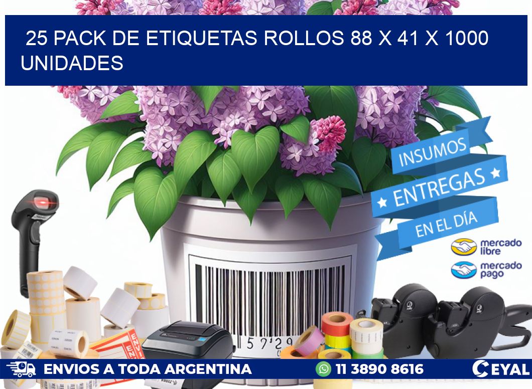 25 PACK DE ETIQUETAS ROLLOS 88 x 41 X 1000 UNIDADES