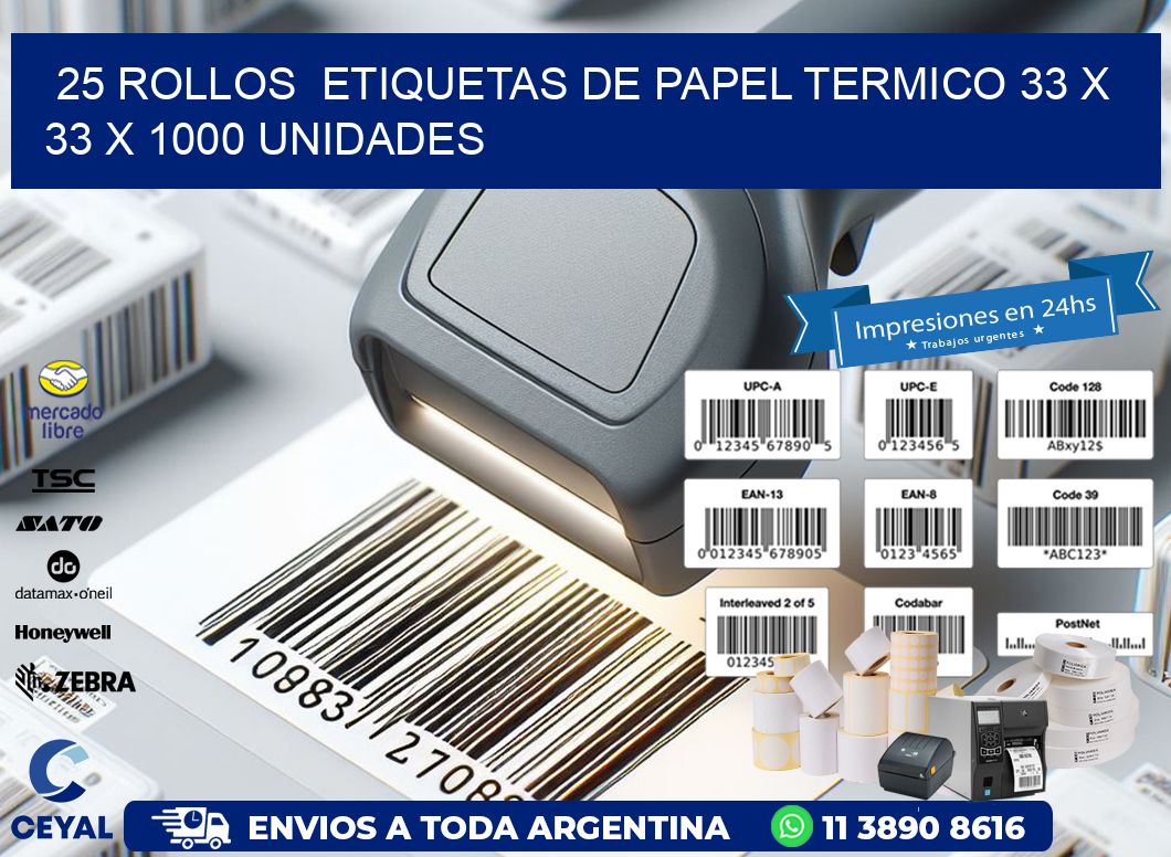 25 ROLLOS  ETIQUETAS DE PAPEL TERMICO 33 x 33 X 1000 UNIDADES