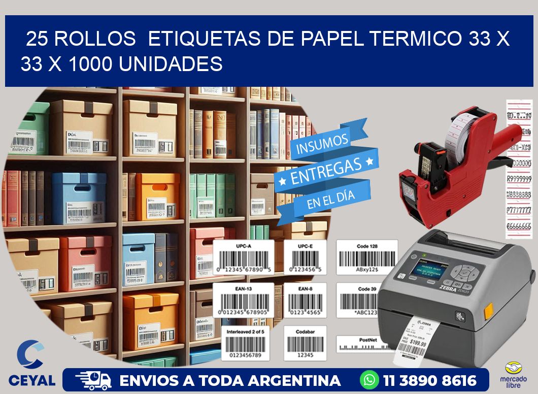 25 ROLLOS  ETIQUETAS DE PAPEL TERMICO 33 x 33 X 1000 UNIDADES