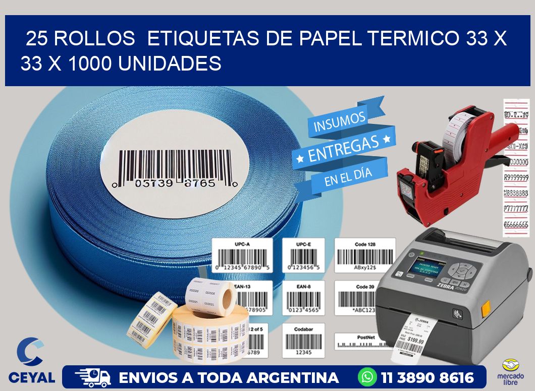 25 ROLLOS  ETIQUETAS DE PAPEL TERMICO 33 x 33 X 1000 UNIDADES