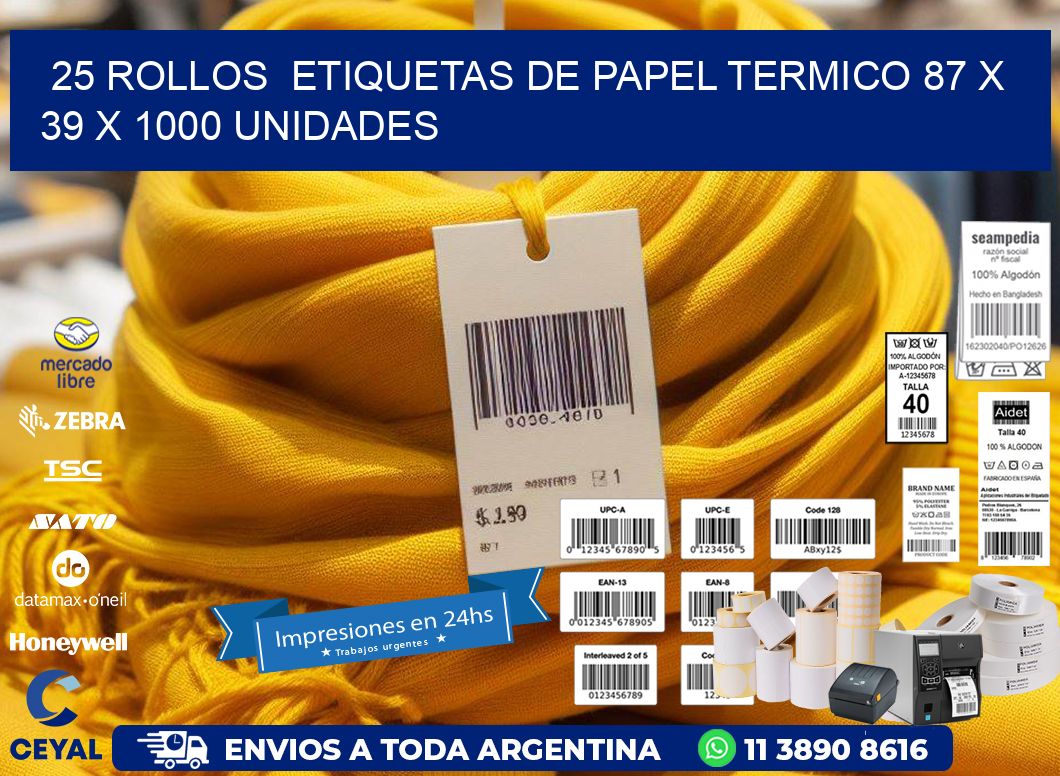 25 ROLLOS  ETIQUETAS DE PAPEL TERMICO 87 x 39 X 1000 UNIDADES