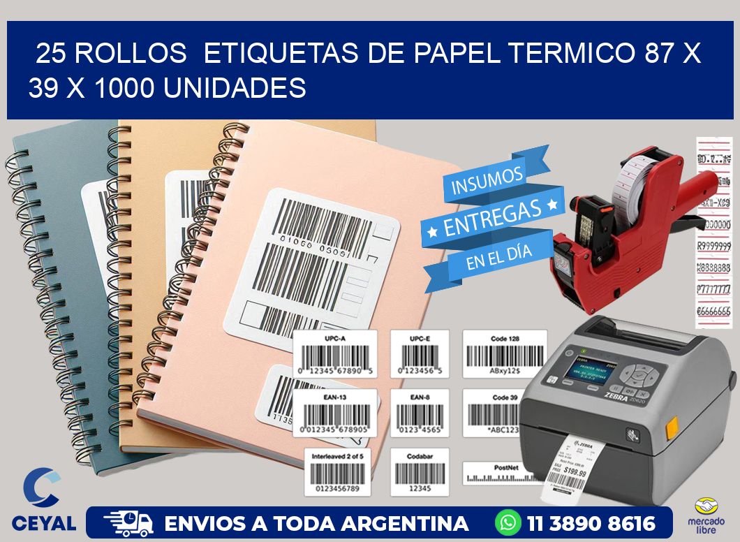 25 ROLLOS  ETIQUETAS DE PAPEL TERMICO 87 x 39 X 1000 UNIDADES