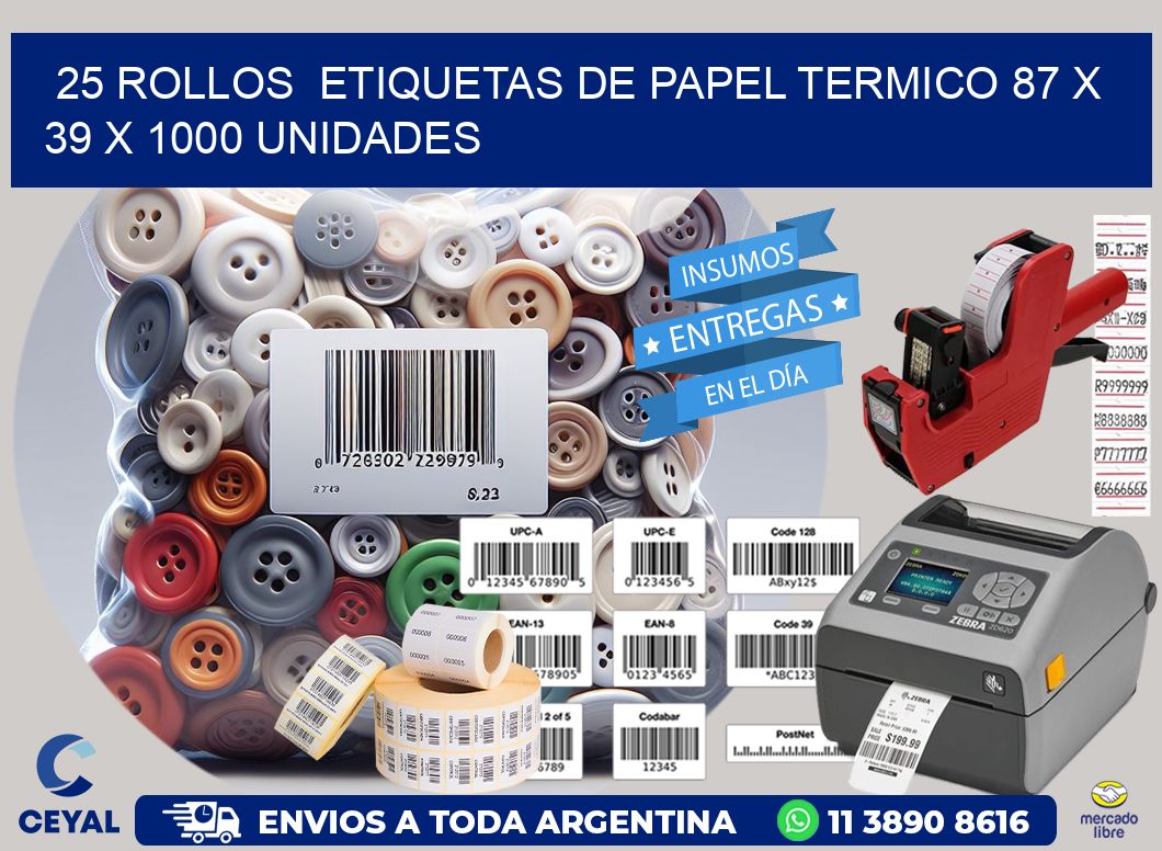 25 ROLLOS  ETIQUETAS DE PAPEL TERMICO 87 x 39 X 1000 UNIDADES