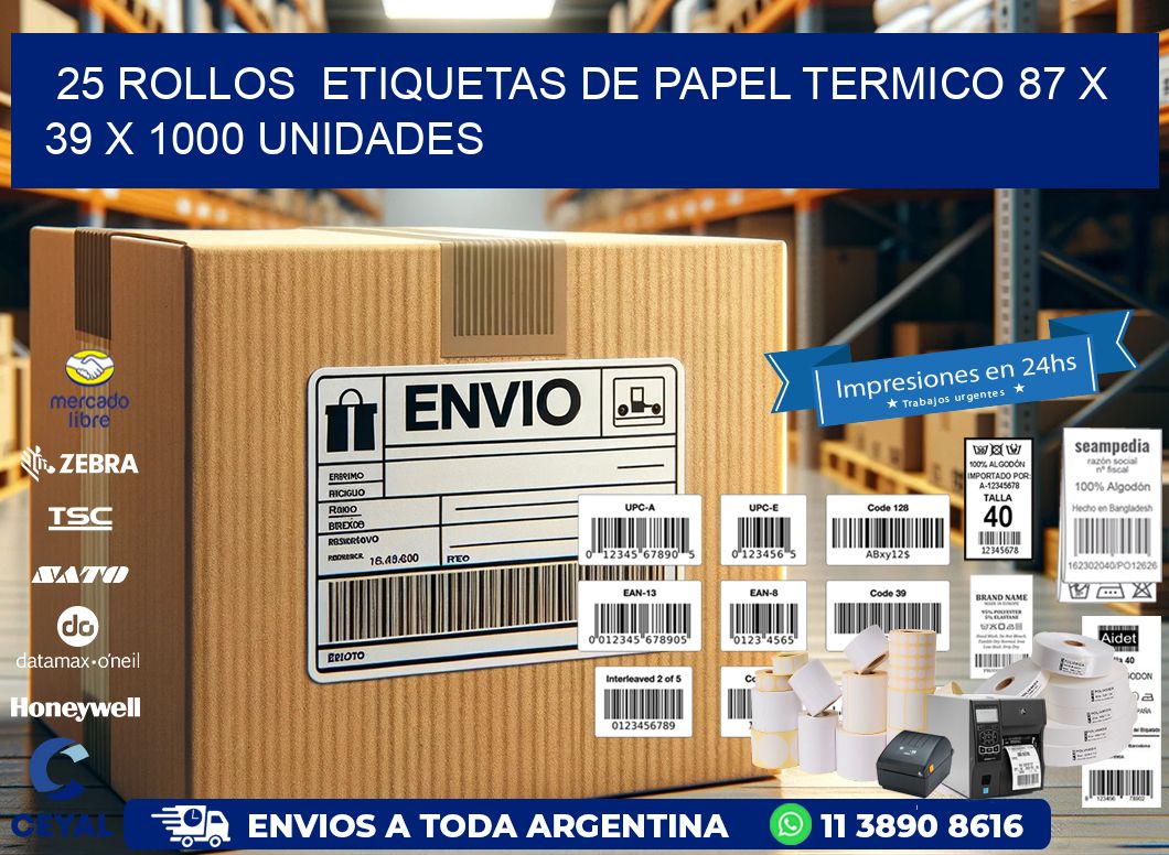 25 ROLLOS  ETIQUETAS DE PAPEL TERMICO 87 x 39 X 1000 UNIDADES