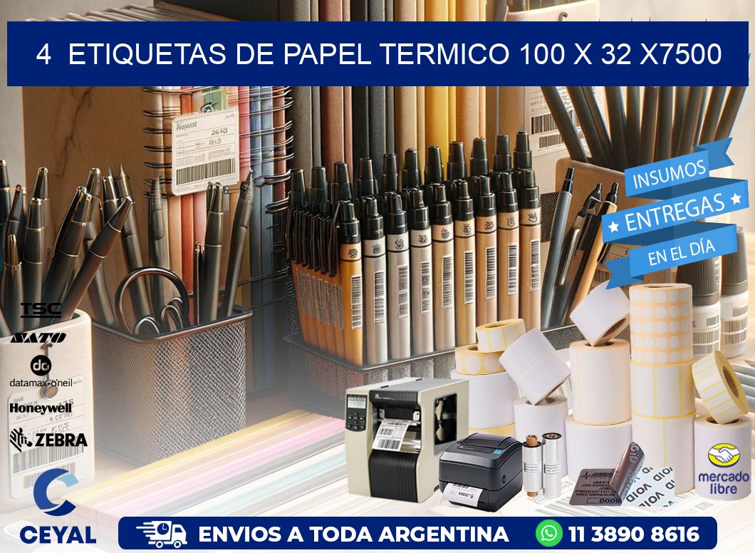 4  ETIQUETAS DE PAPEL TERMICO 100 x 32 X7500