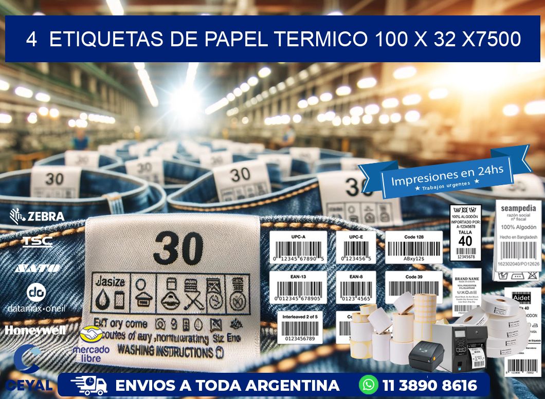 4  ETIQUETAS DE PAPEL TERMICO 100 x 32 X7500