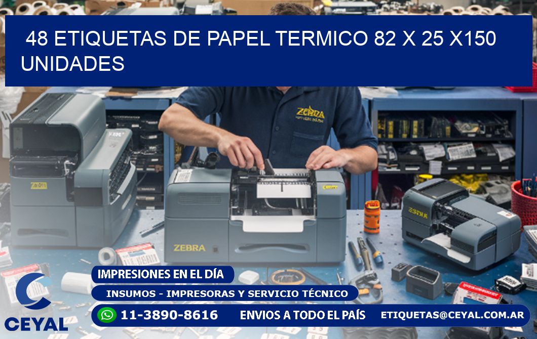 48 ETIQUETAS DE PAPEL TERMICO 82 x 25 x150 UNIDADES