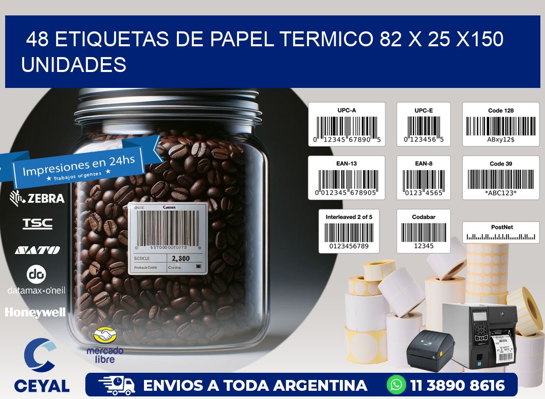 48 ETIQUETAS DE PAPEL TERMICO 82 x 25 x150 UNIDADES