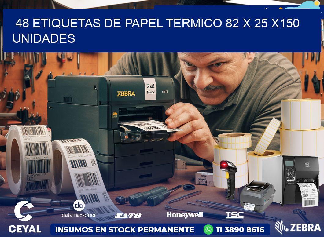 48 ETIQUETAS DE PAPEL TERMICO 82 x 25 x150 UNIDADES