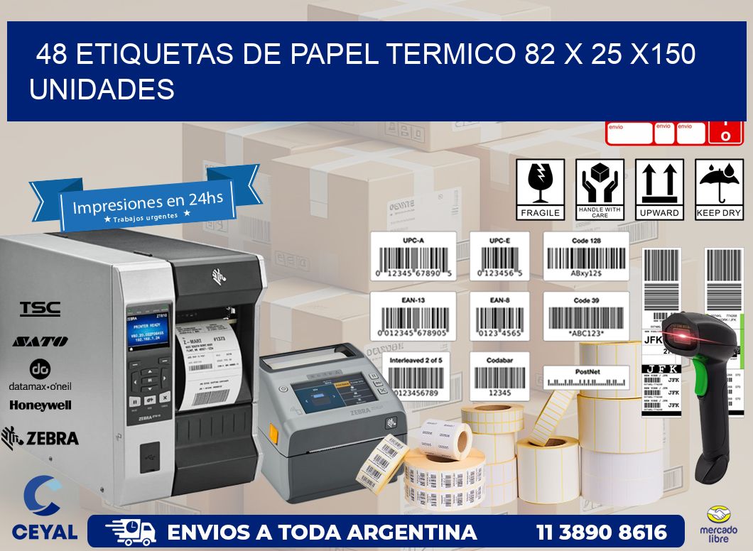 48 ETIQUETAS DE PAPEL TERMICO 82 x 25 x150 UNIDADES