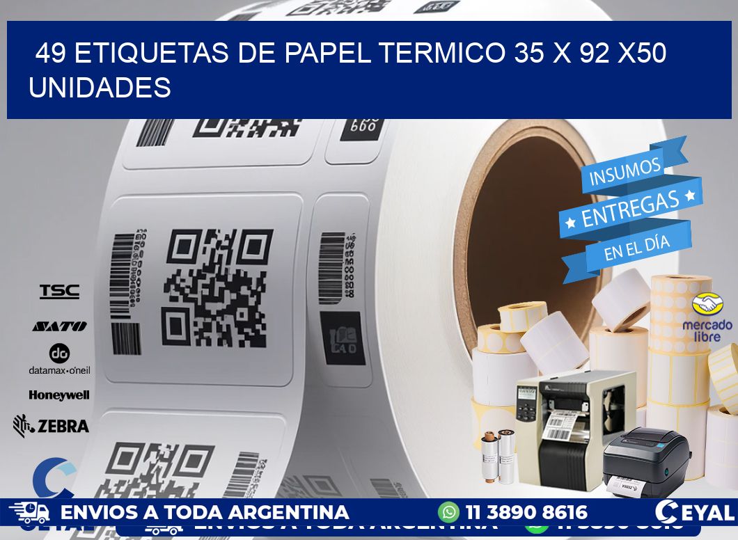 49 ETIQUETAS DE PAPEL TERMICO 35 x 92 x50 UNIDADES