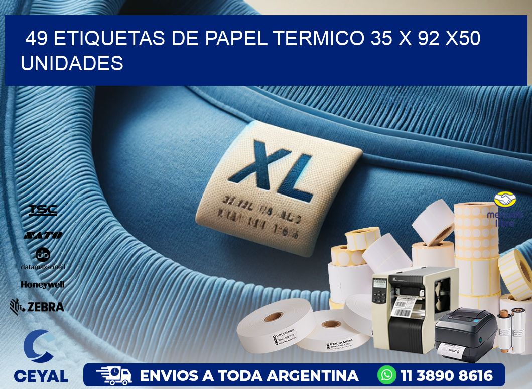 49 ETIQUETAS DE PAPEL TERMICO 35 x 92 x50 UNIDADES