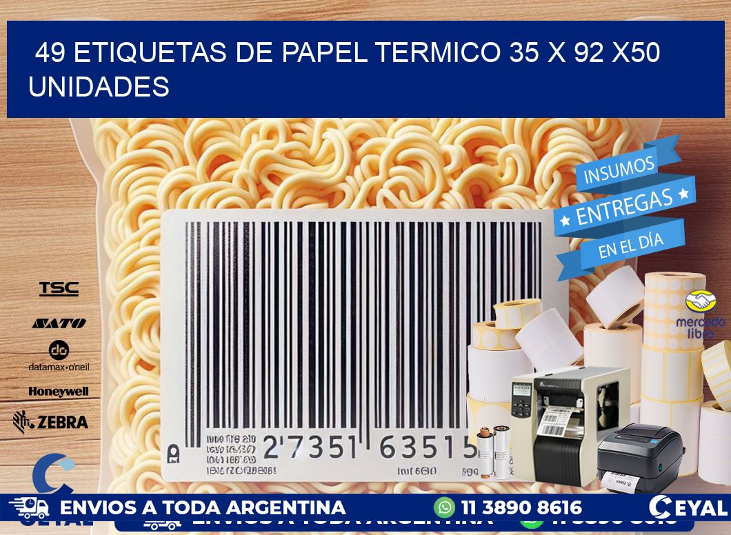 49 ETIQUETAS DE PAPEL TERMICO 35 x 92 x50 UNIDADES