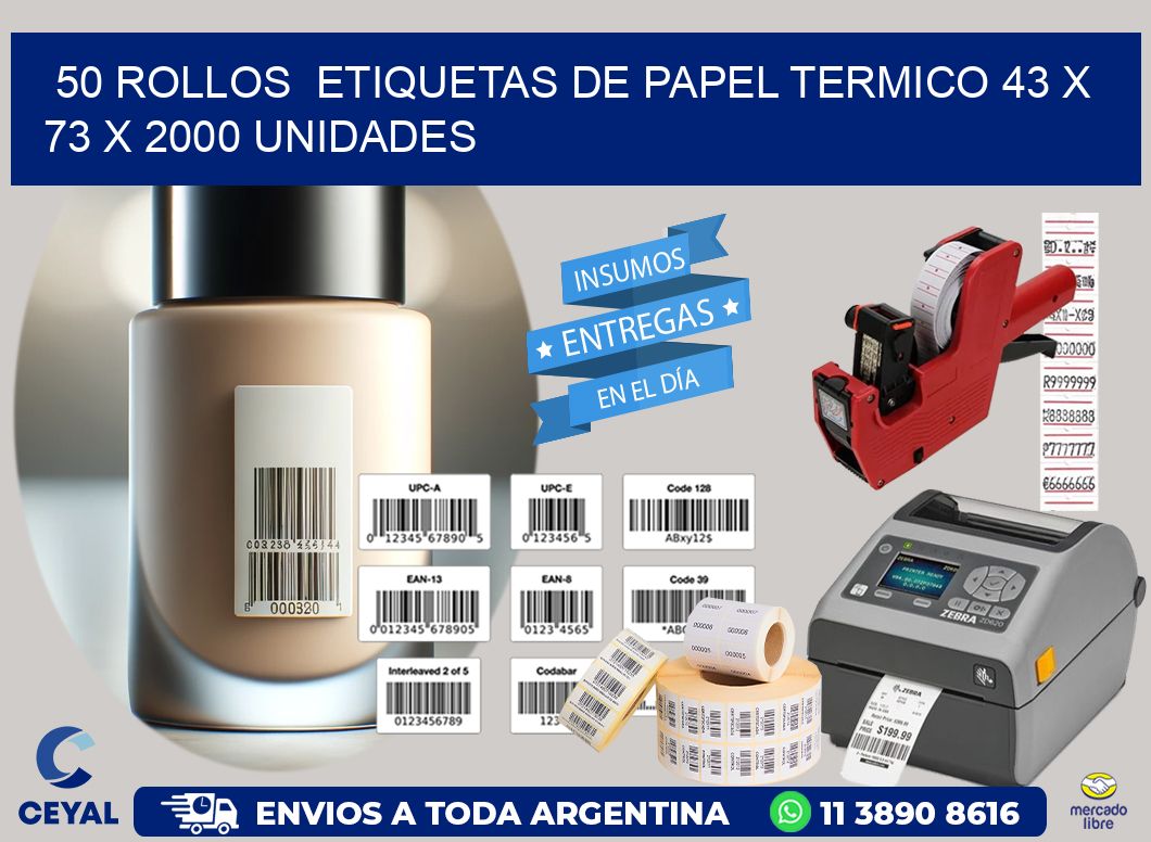 50 ROLLOS  ETIQUETAS DE PAPEL TERMICO 43 x 73 X 2000 UNIDADES