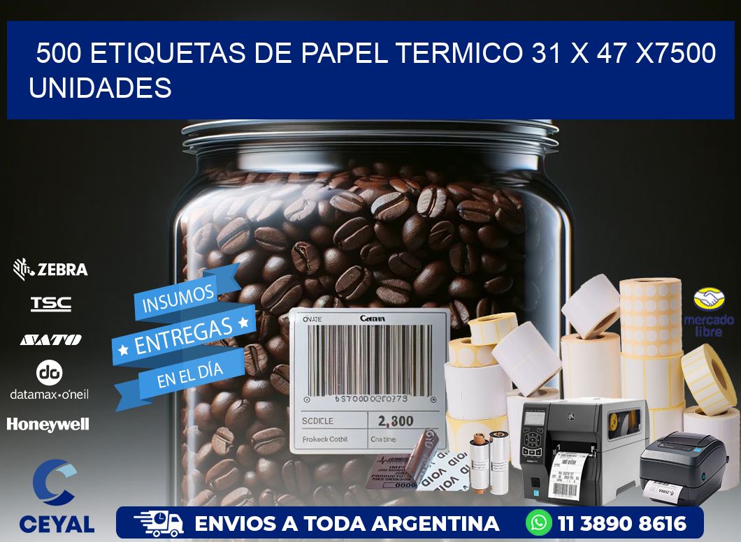 500 ETIQUETAS DE PAPEL TERMICO 31 x 47 X7500 UNIDADES