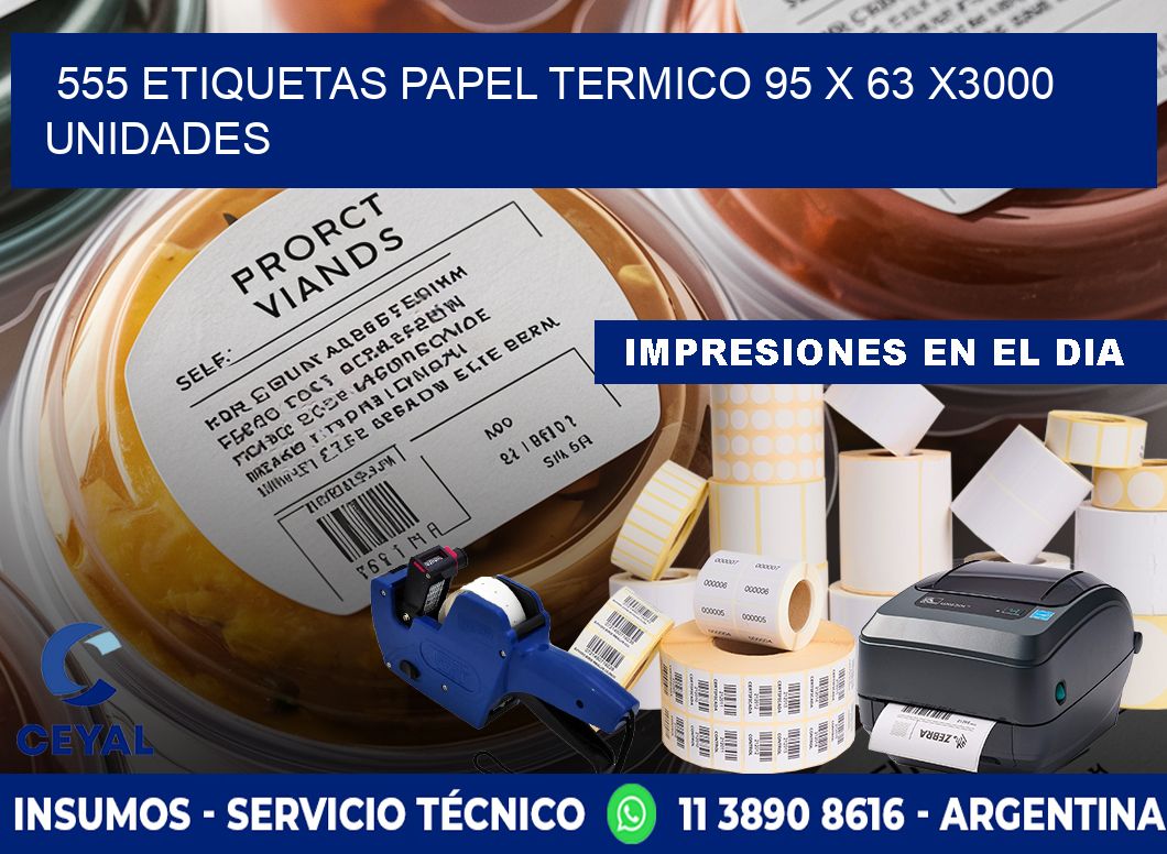 555 ETIQUETAS PAPEL TERMICO 95 x 63 X3000 UNIDADES