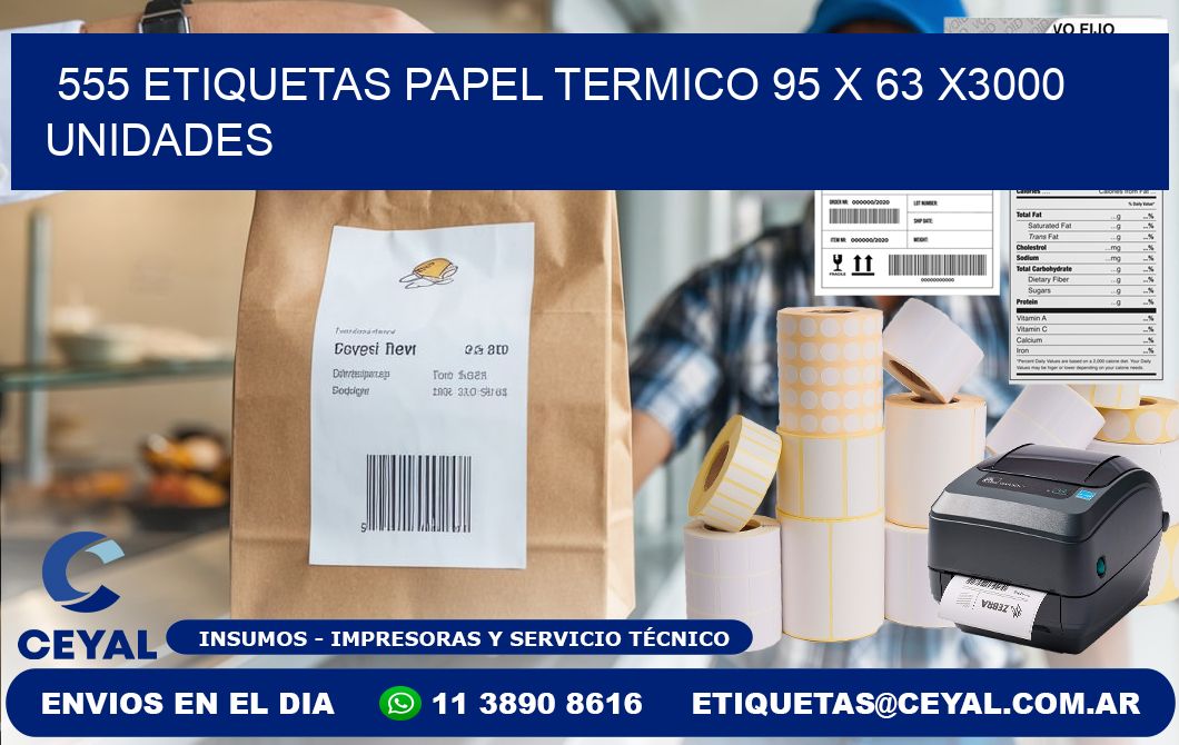 555 ETIQUETAS PAPEL TERMICO 95 x 63 X3000 UNIDADES