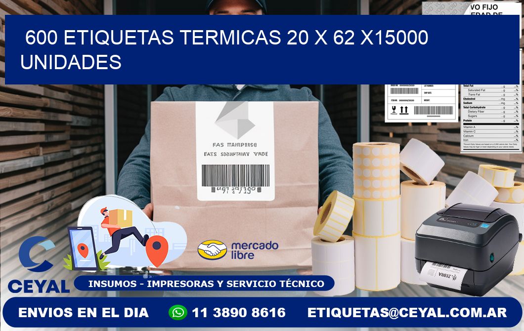 600 ETIQUETAS TERMICAS 20 x 62 X15000 UNIDADES