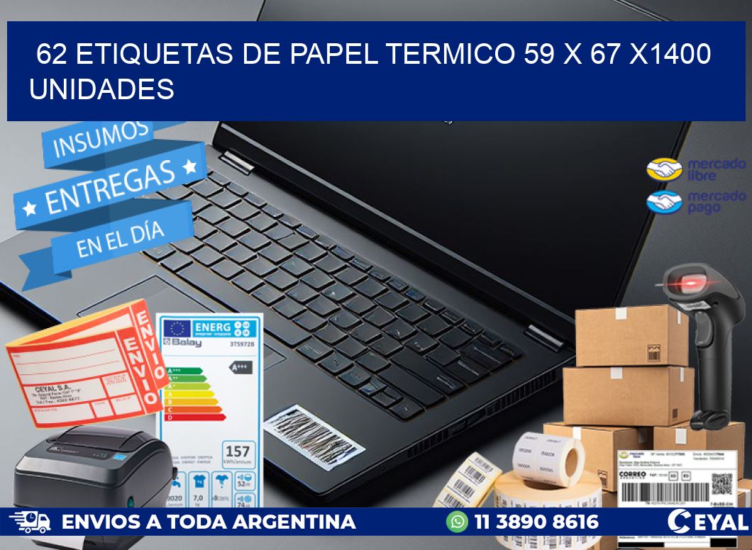 62 ETIQUETAS DE PAPEL TERMICO 59 x 67 X1400 UNIDADES