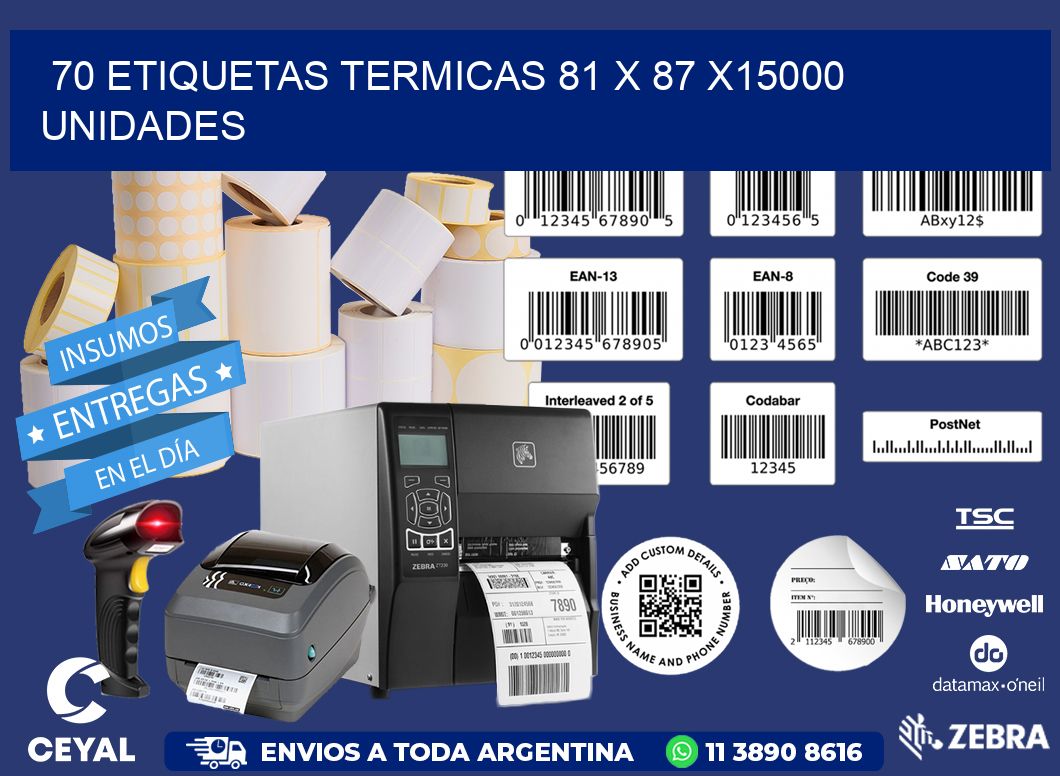 70 ETIQUETAS TERMICAS 81 x 87 X15000 UNIDADES