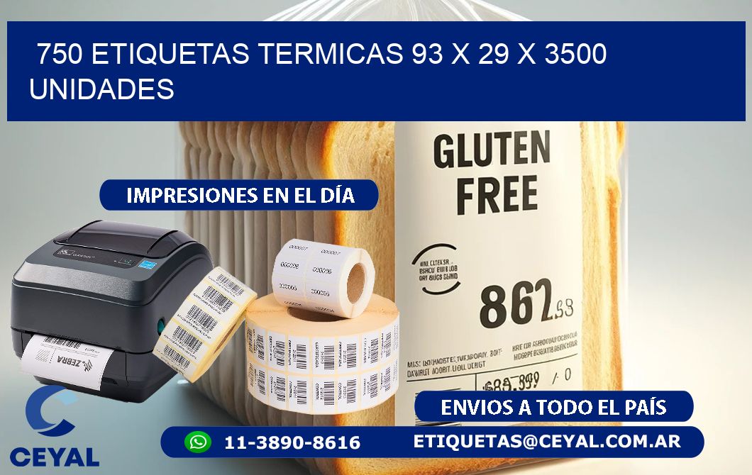 750 ETIQUETAS TERMICAS 93 x 29 X 3500 UNIDADES