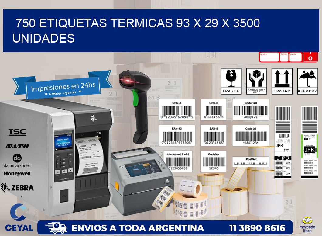 750 ETIQUETAS TERMICAS 93 x 29 X 3500 UNIDADES