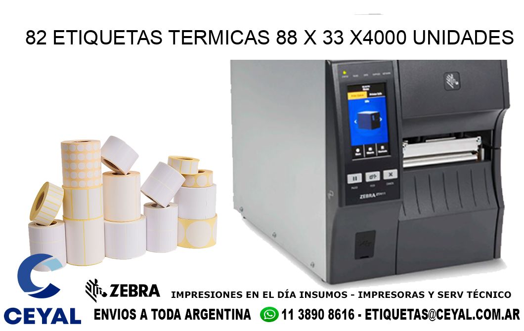 82 ETIQUETAS TERMICAS 88 x 33 X4000 UNIDADES