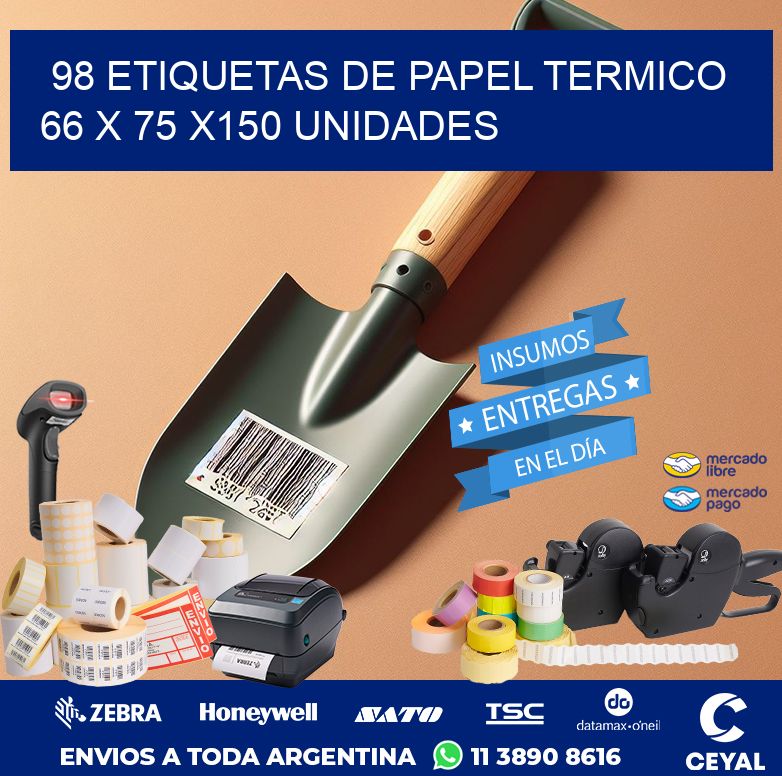 98 ETIQUETAS DE PAPEL TERMICO 66 x 75 x150 UNIDADES