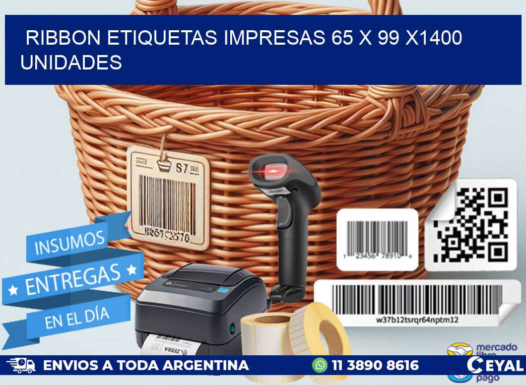 RIBBON ETIQUETAS IMPRESAS 65 x 99 X1400 UNIDADES